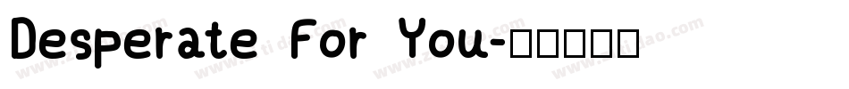Desperate For You字体转换